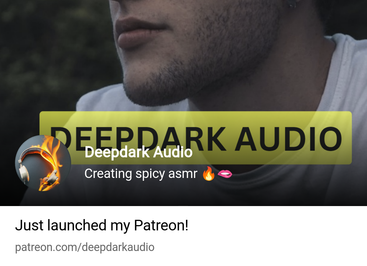 Deepdark Audio | Creating spicy asmr 🔥🫦 | Patreon