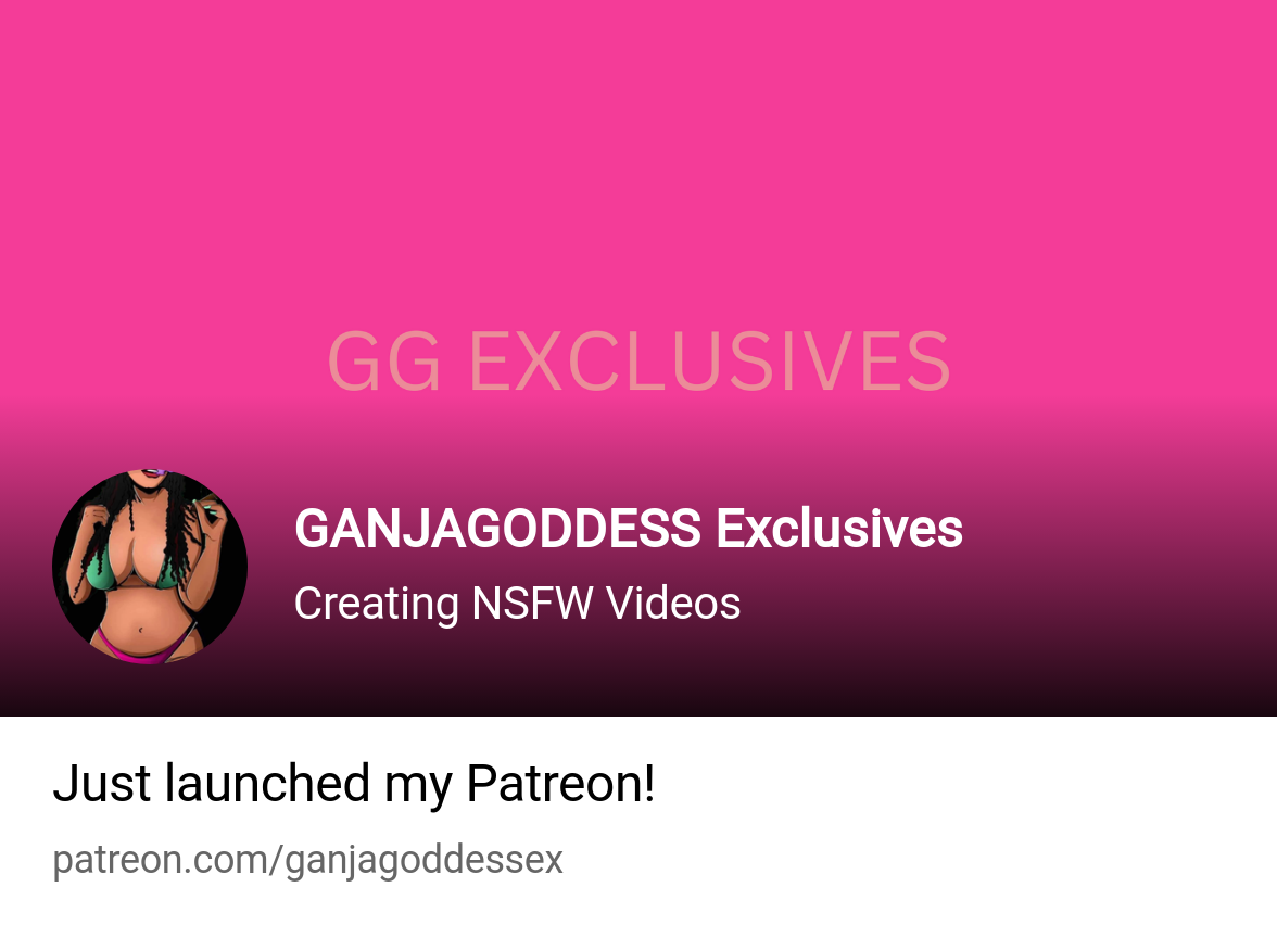 GANJAGODDESS Exclusives | Creating NSFW Videos | Patreon