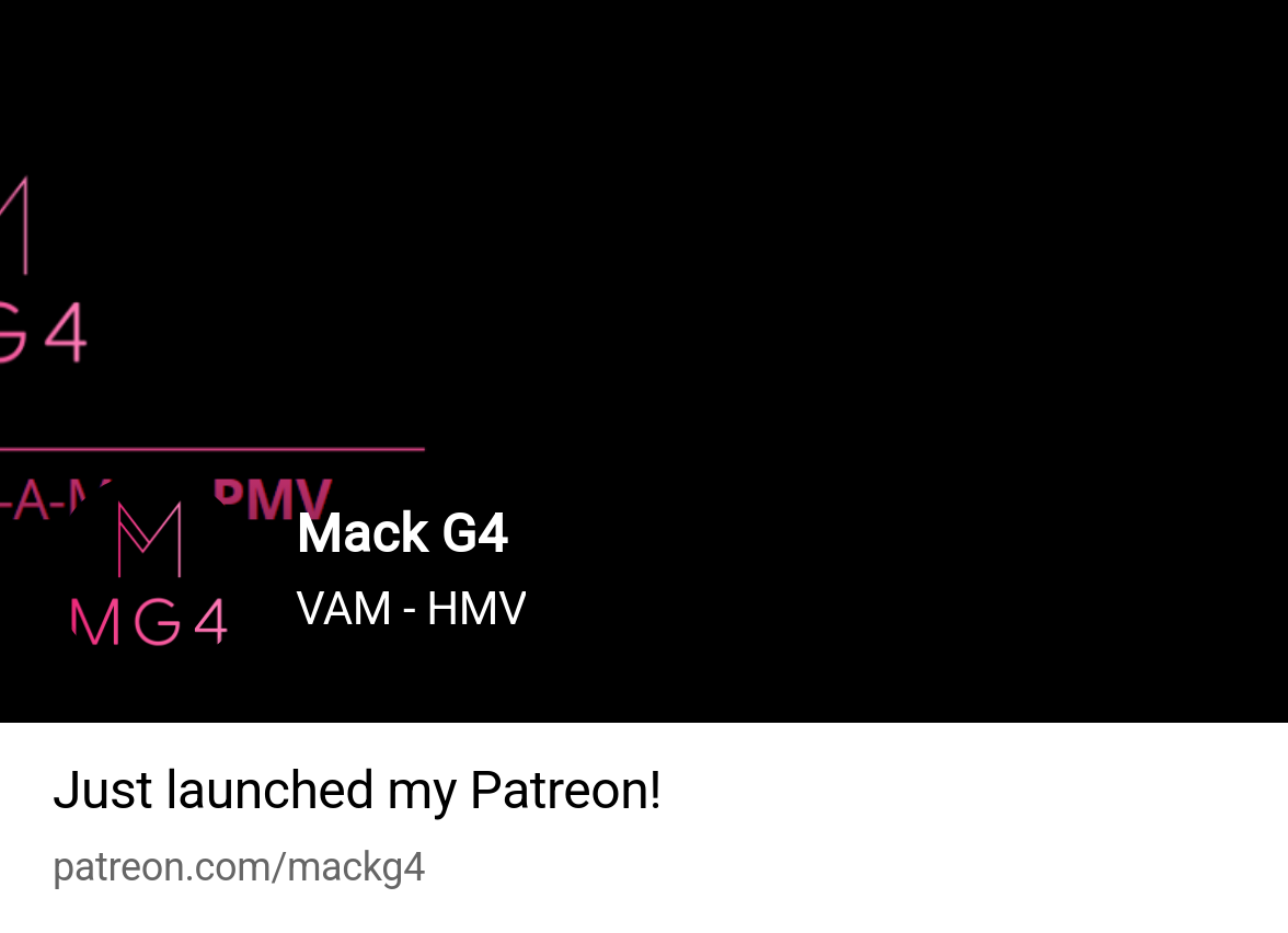 Mack G4 | VAM - HMV | Patreon