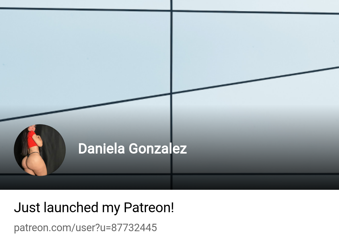 Daniela Gonzalez | Patreon