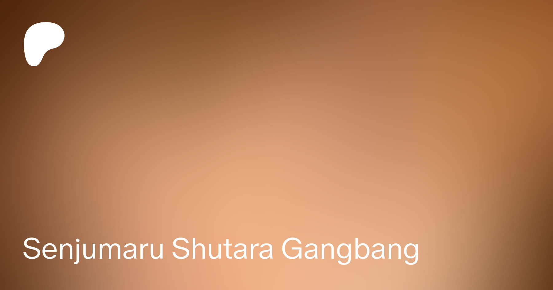 Senjumaru Shutara Gangbang | Patreon