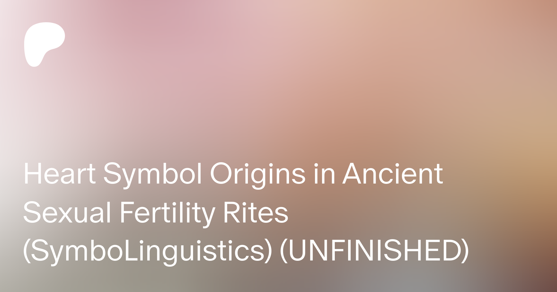 Heart Symbol Origins in Ancient Sexual Fertility Rites (SymboLinguistics) (UNFINISHED)  | LÌf†Ìng †ђe V∄ÌL  on Patreon