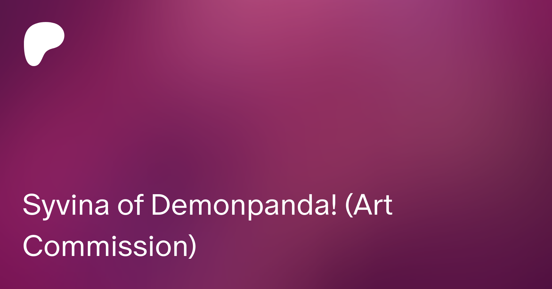 Syvina of Demonpanda! (Art Commission) | Patreon
