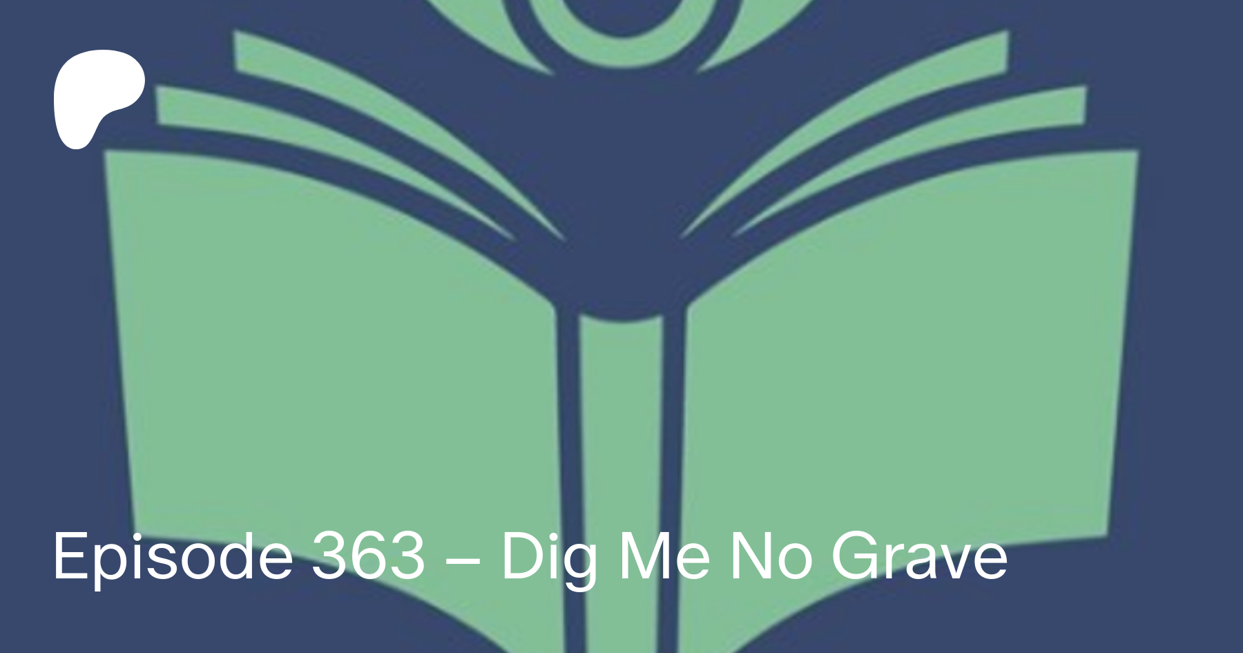 Episode 363 Dig Me No Grave Witch House Media On Patreon