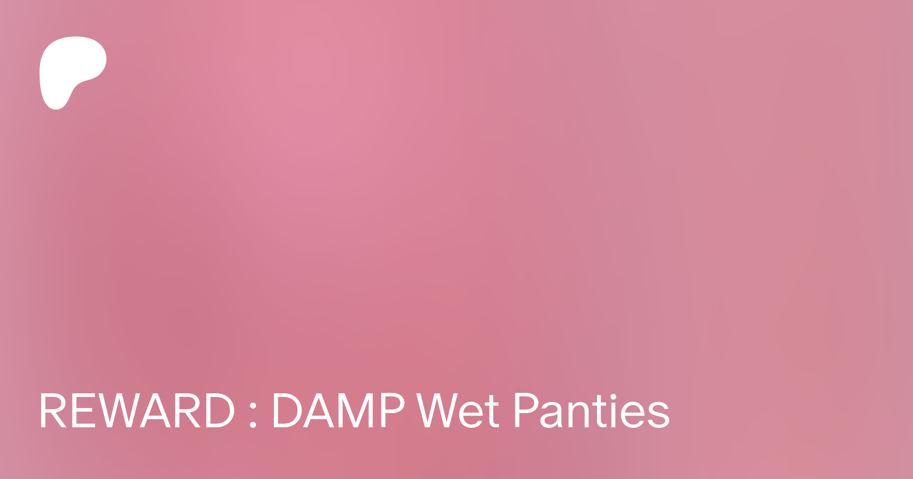 Teaser Tuesday: Wet Panties