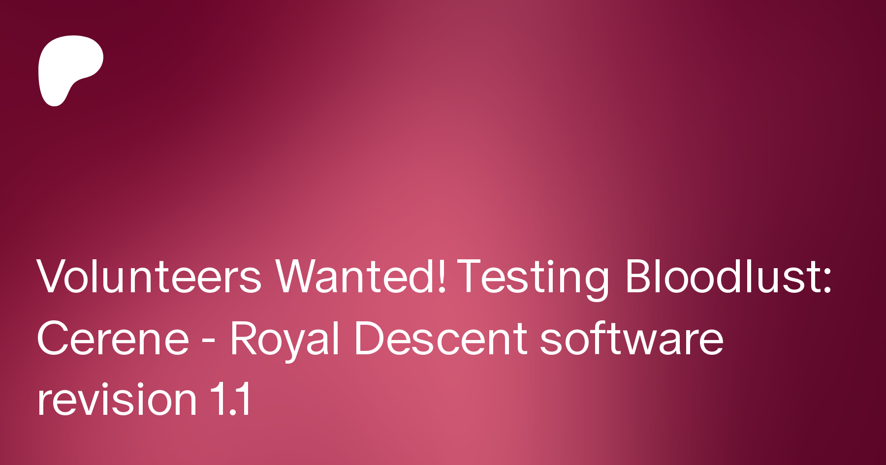Volunteers Wanted! Testing Bloodlust: Cerene - Royal Descent software  revision 1.1 | Patreon