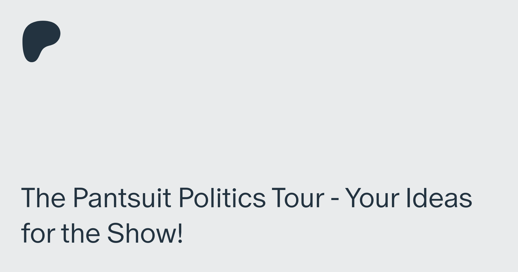 The Pantsuit Politics Tour Your Ideas For The Show Sarah Beth On Patreon