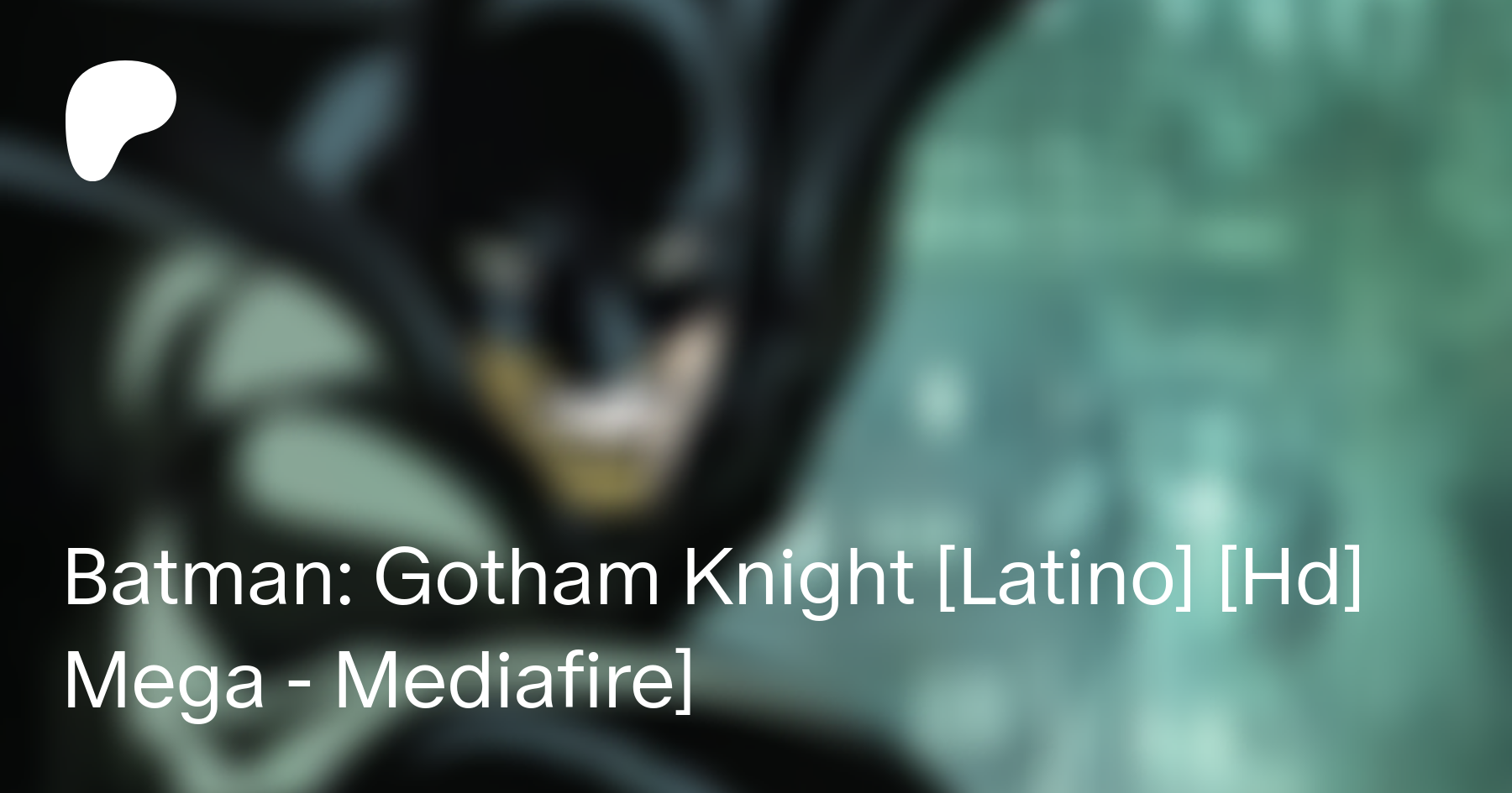 Batman: Gotham Knight [Latino] [Hd] Mega - Mediafire] | Patreon