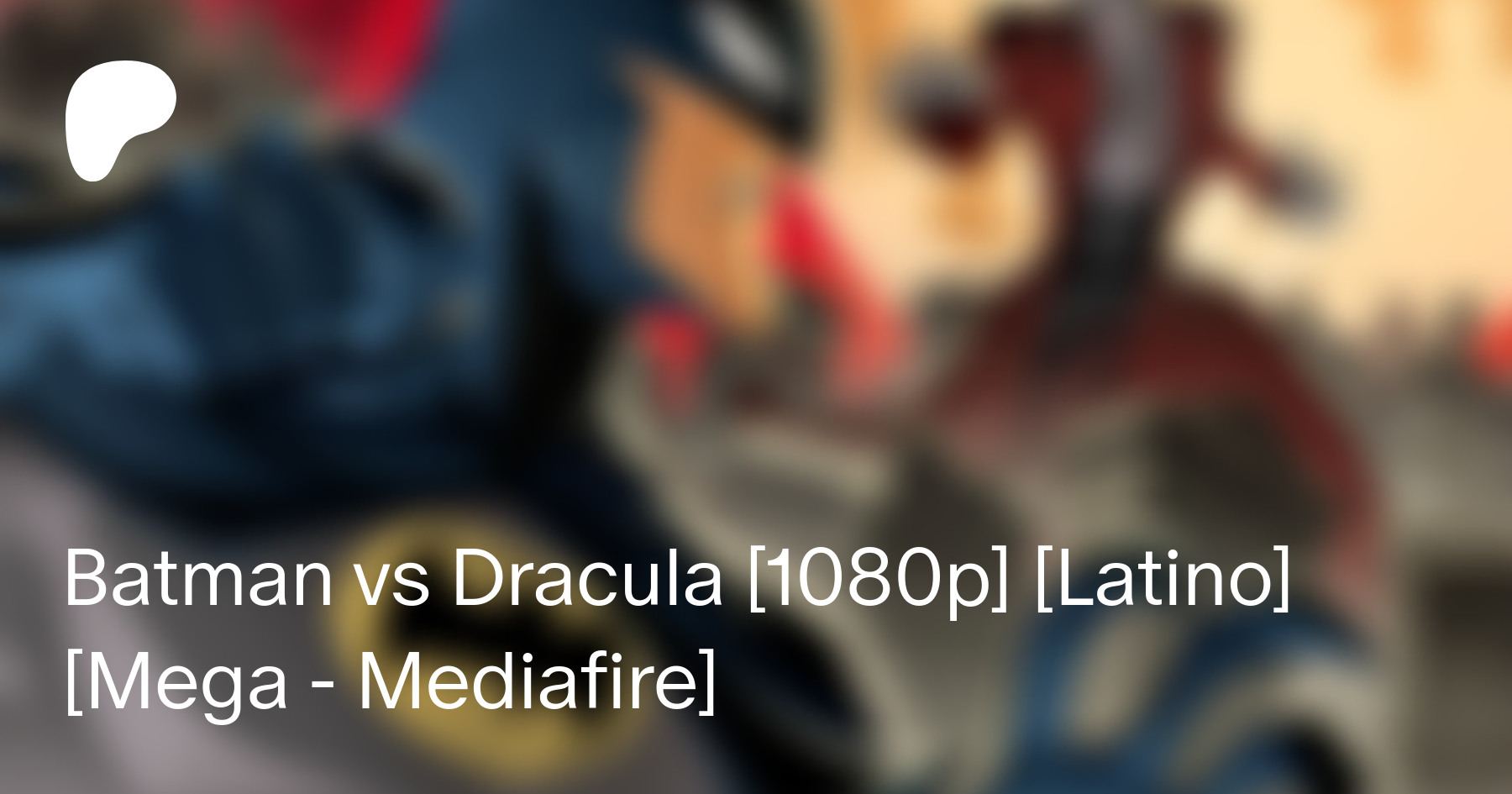 Batman vs Dracula [1080p] [Latino] [Mega - Mediafire] | Patreon