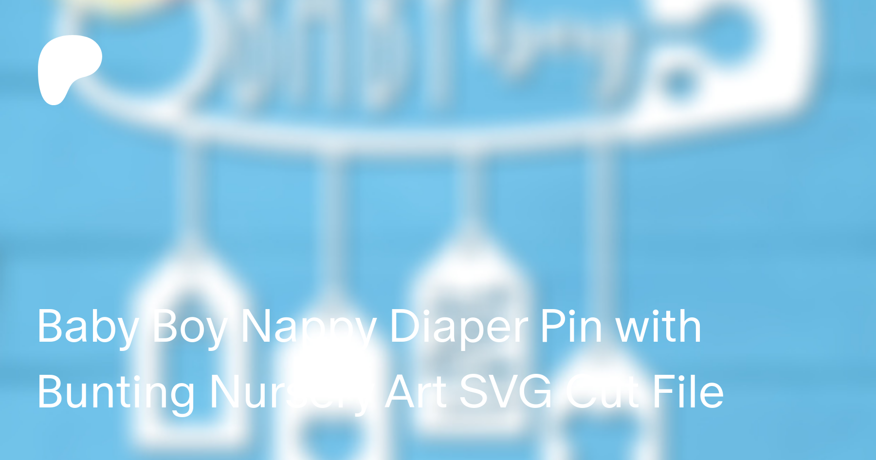 Download Baby Boy Nappy Diaper Pin With Bunting Nursery Art Svg Cut File Caty Catherine On Patreon