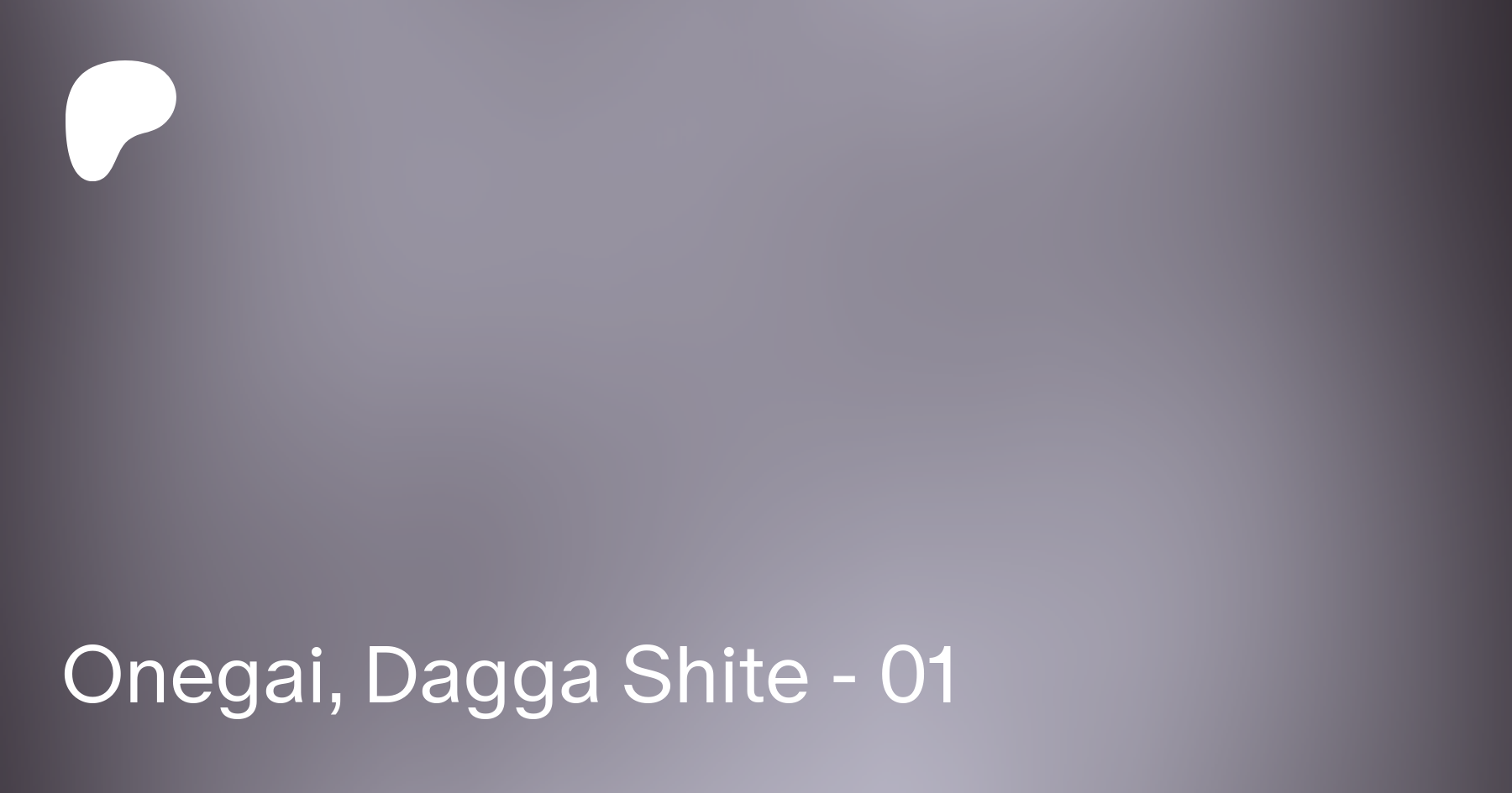 Onegai, Dagga Shite - 01 | Patreon