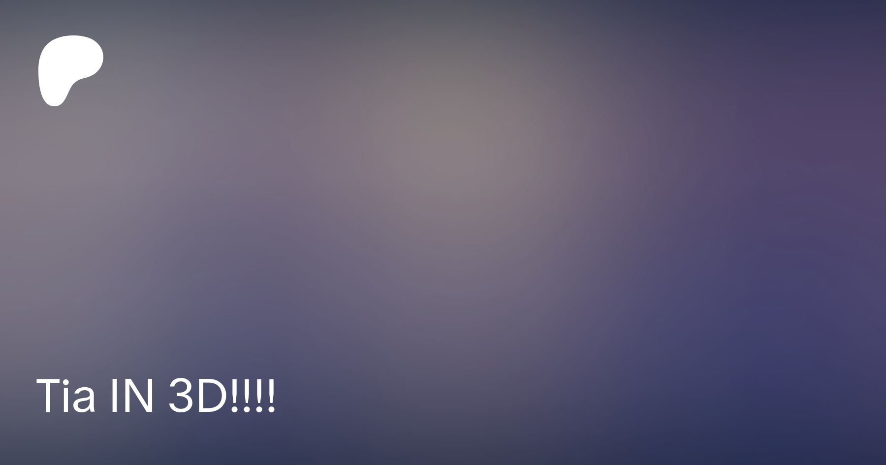 Tia IN 3D!!!! | Patreon