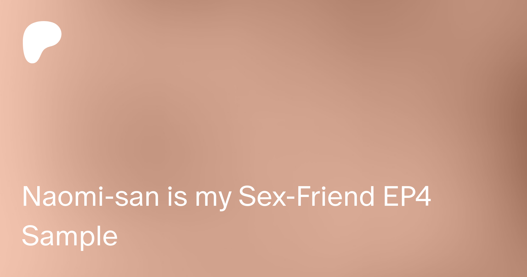Naomi-san is my Sex-Friend EP4 Sample | Patreon