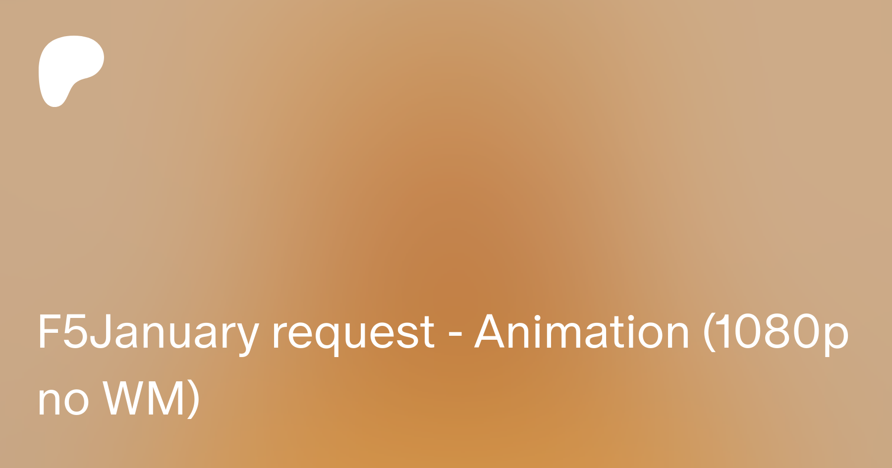 F5January request - Animation (1080p no WM) | Patreon