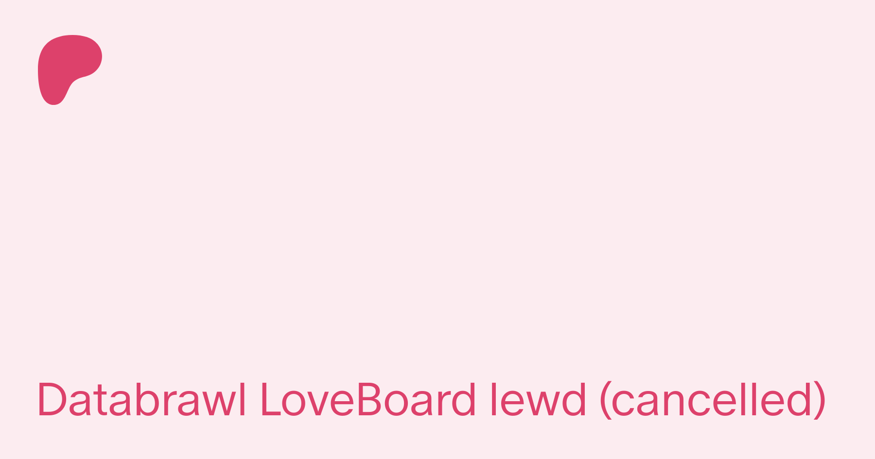 Databrawl Loveboard Lewd Cancelled Teaspoon Auf Patreon