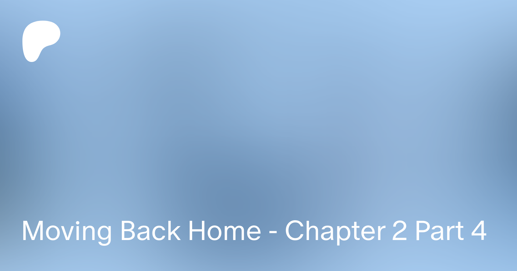 Moving Back Home - Chapter 2 Part 4 | Patreon