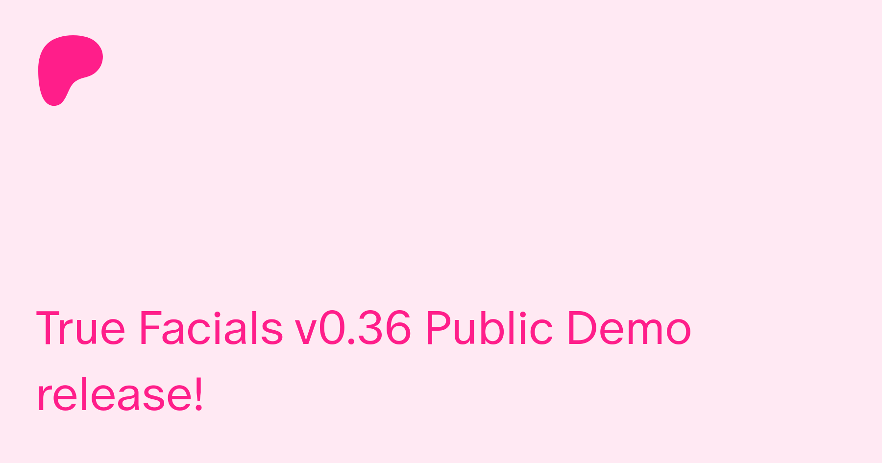 True Facials v0.36 Public Demo release! | Patreon