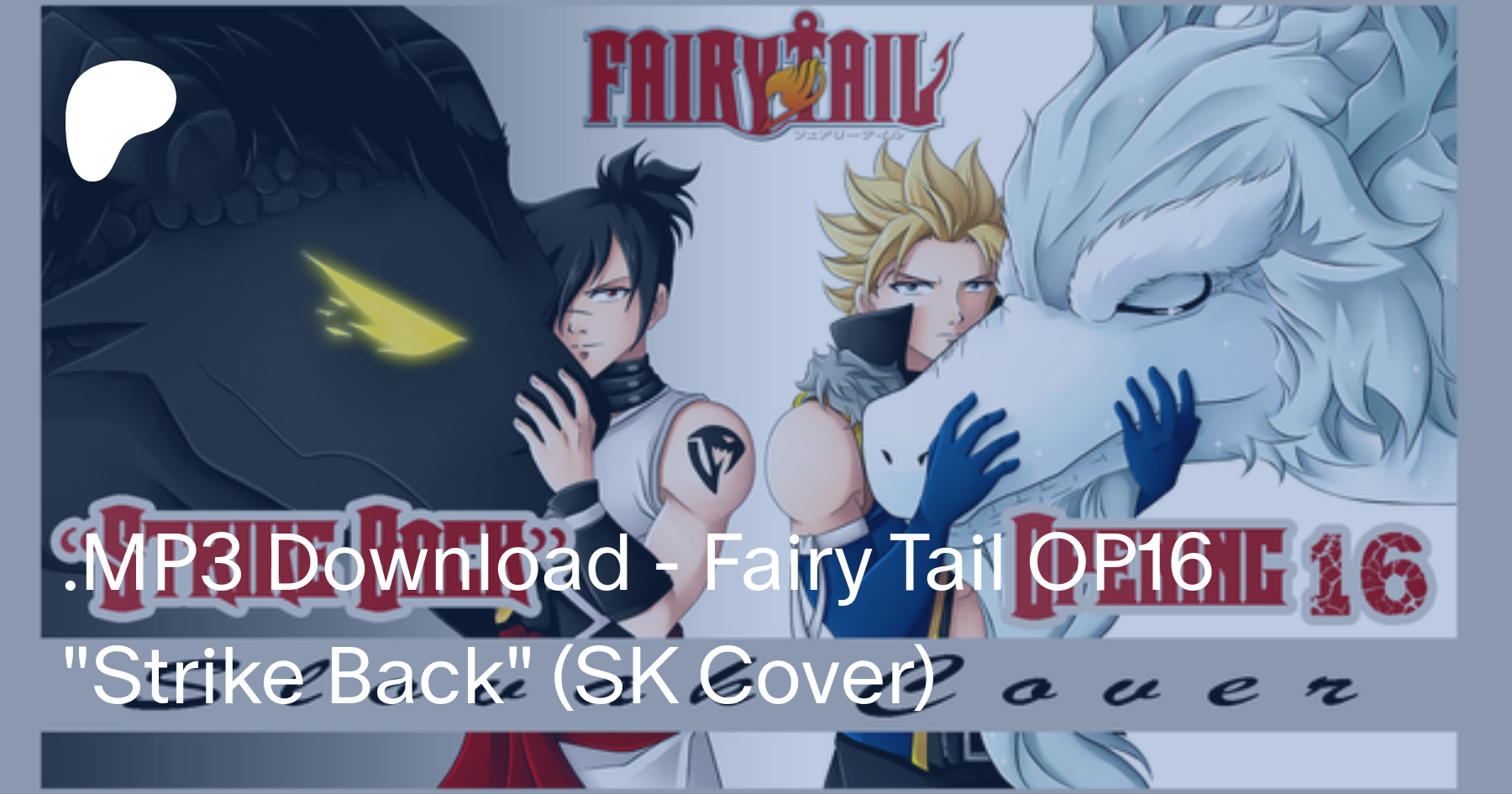 Mp3 Download Fairy Tail Op16 Strike Back Sk Cover Valentin D Prototyp On Patreon