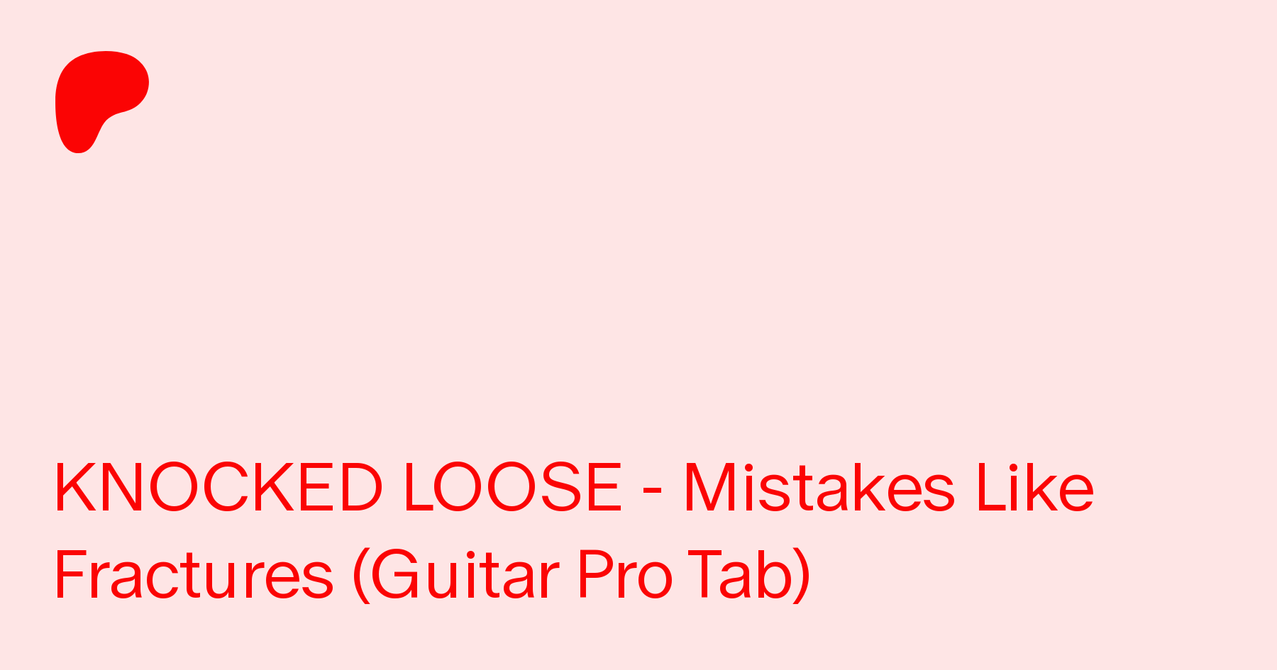KNOCKED LOOSE - Mistakes Like Fractures (Guitar Pro Tab)
