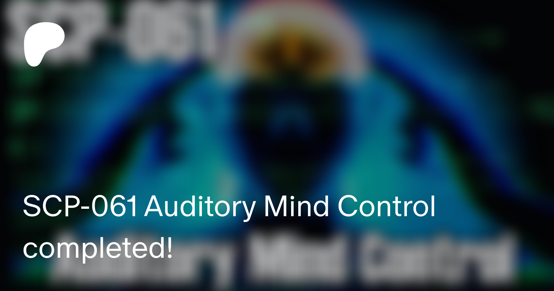 Scp 061 Auditory Mind Control Completed Eastside Show On Patreon