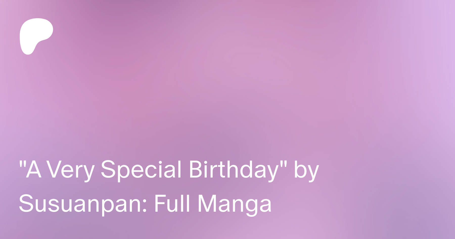 A Very Special Birthday by Susuanpan: Full Manga | Patreon