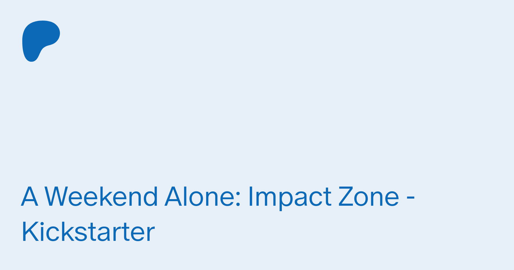 A weekend alone impact zone
