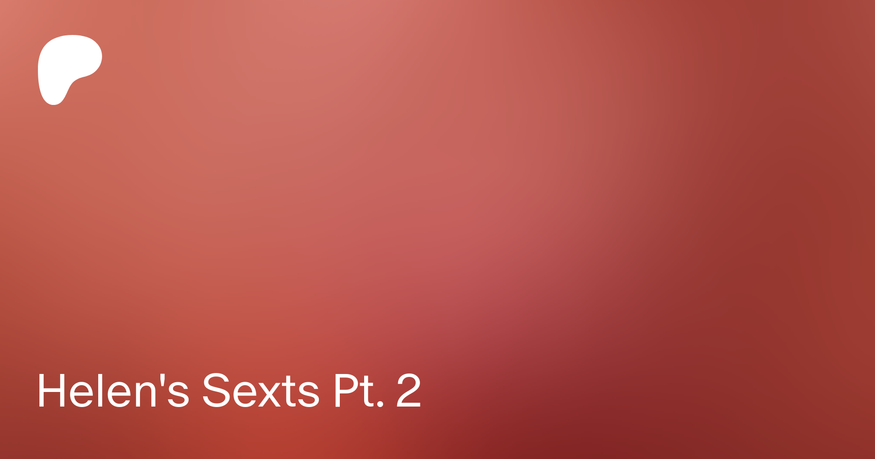Helen's Sexts Pt. 2 | Patreon