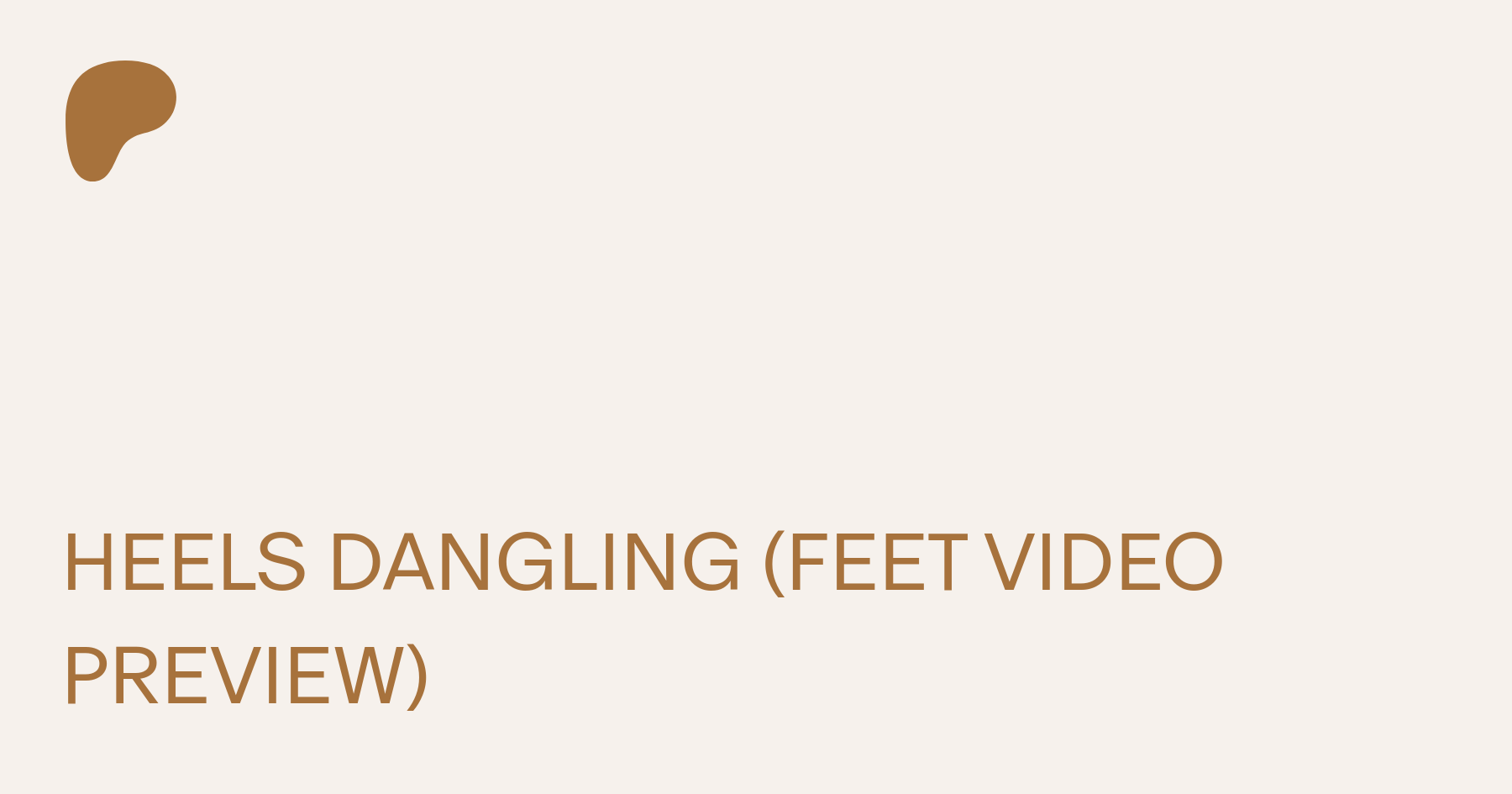 HEELS DANGLING (FEET VIDEO PREVIEW) | Patreon