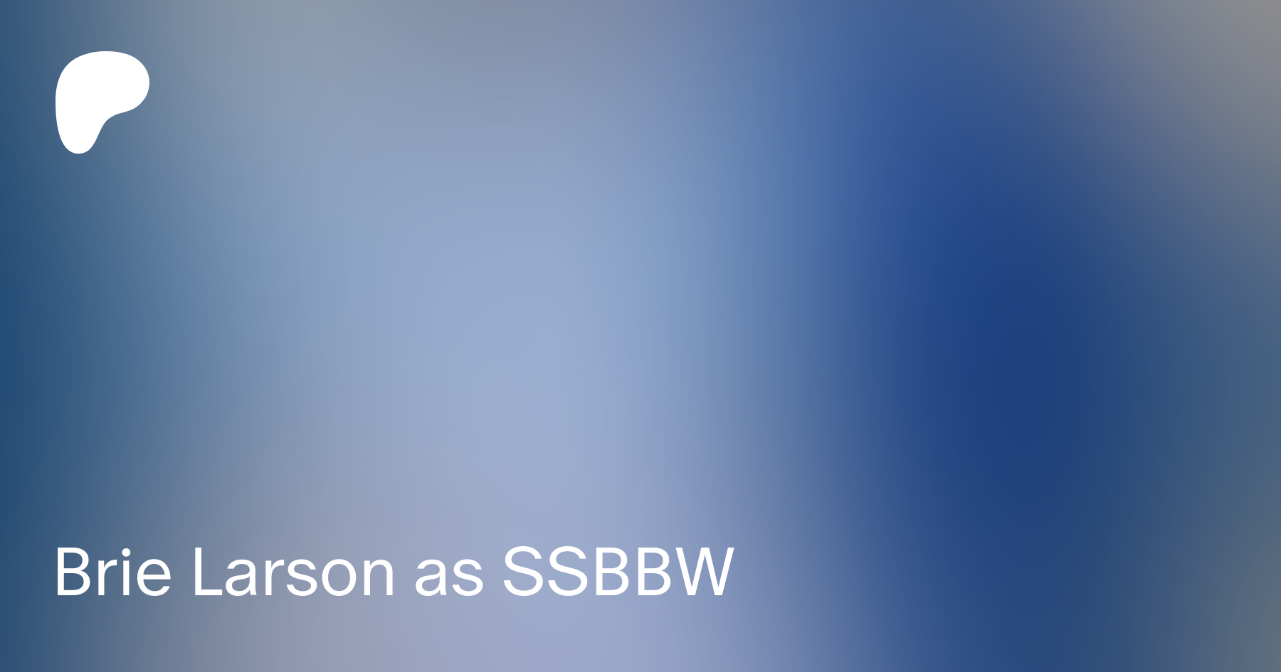 Brie Larson as SSBBW | Patreon