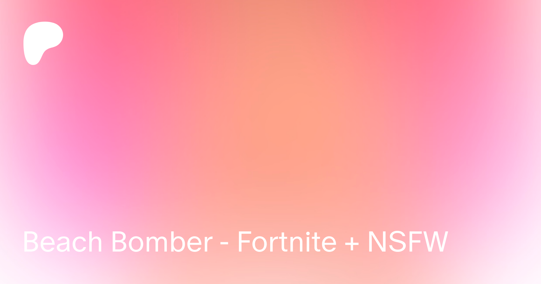 Beach Bomber - Fortnite + NSFW | Patreon