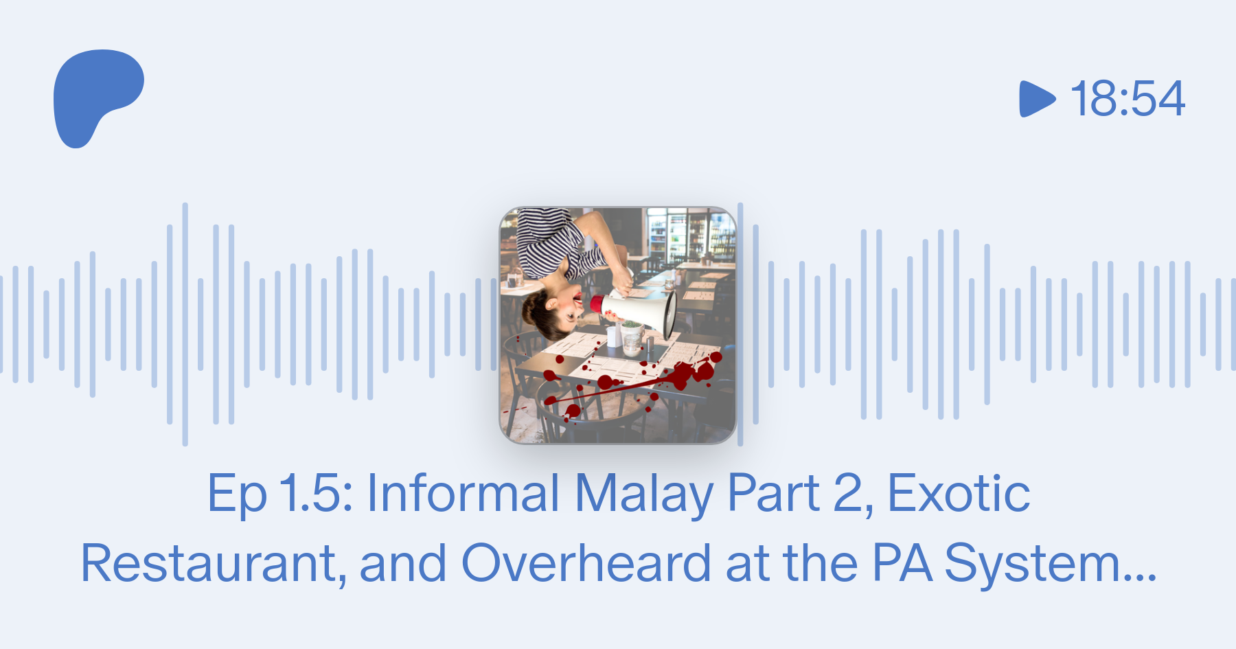 Ep 1 5 Informal Malay Part 2 Exotic Restaurant And Overheard At The Pa System Pinball Monkeys On Patreon