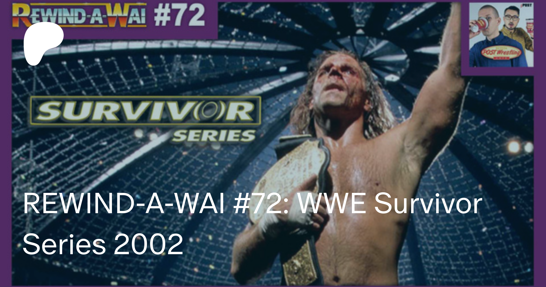 Rewind A Wai 72 Wwe Survivor Series 2002 John Pollock Wai Ting On Patreon