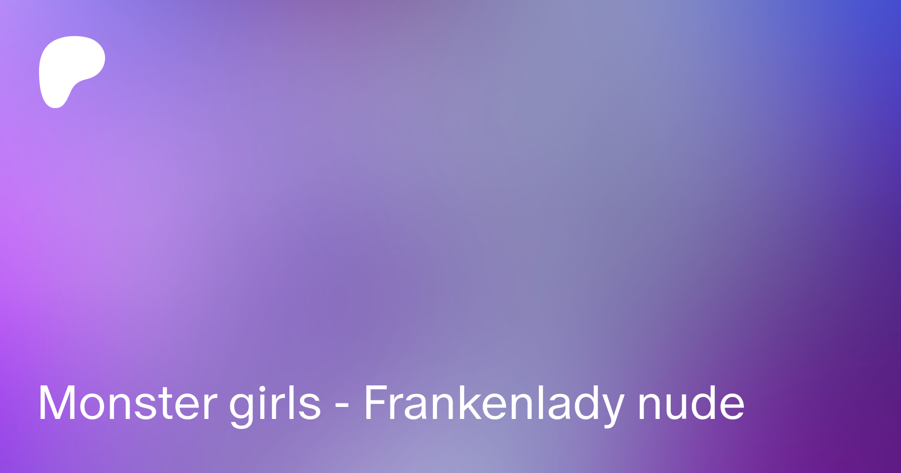 Monster girls - Frankenlady nude | Patreon