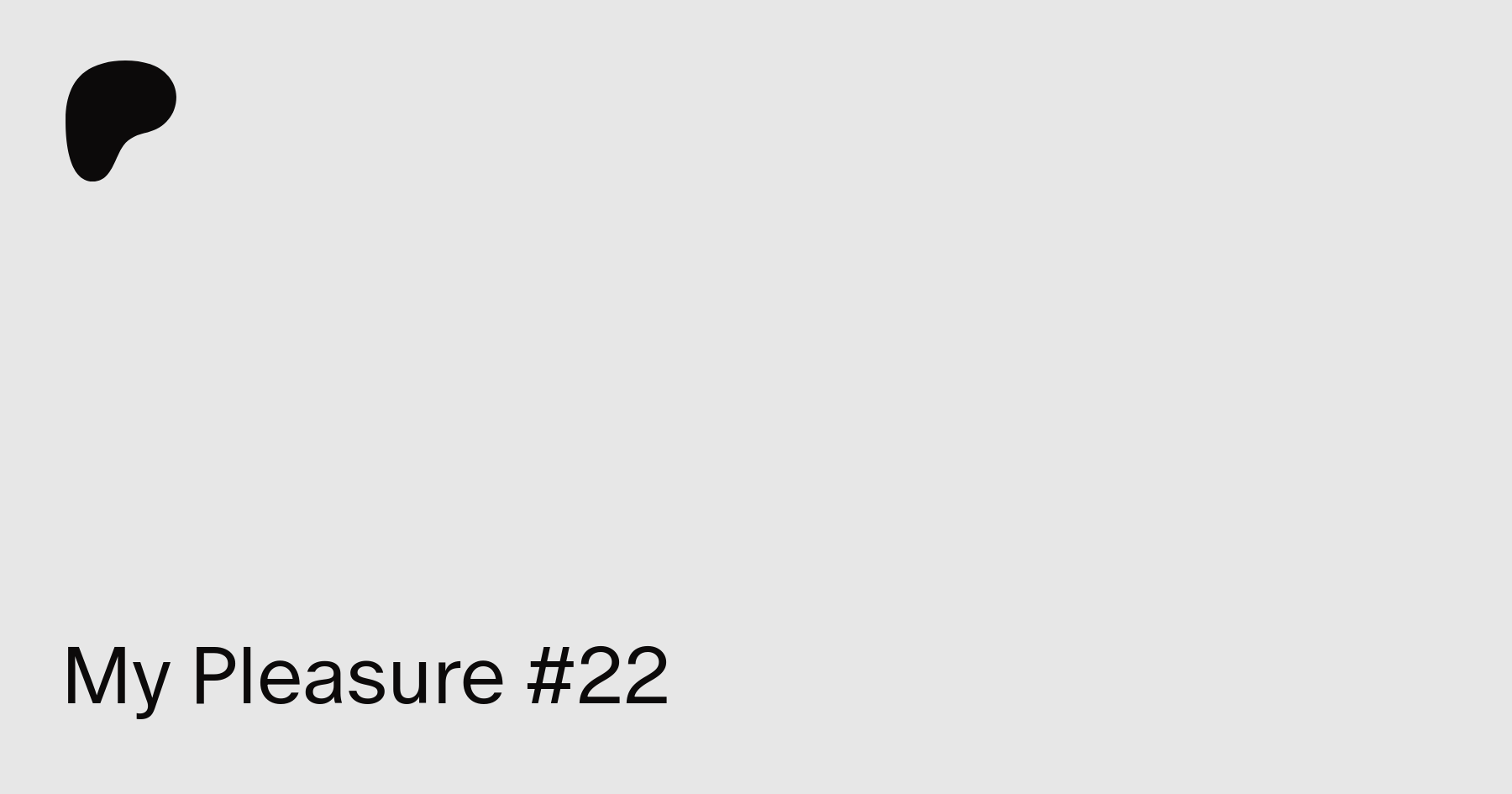 My Pleasure #22 | Patreon