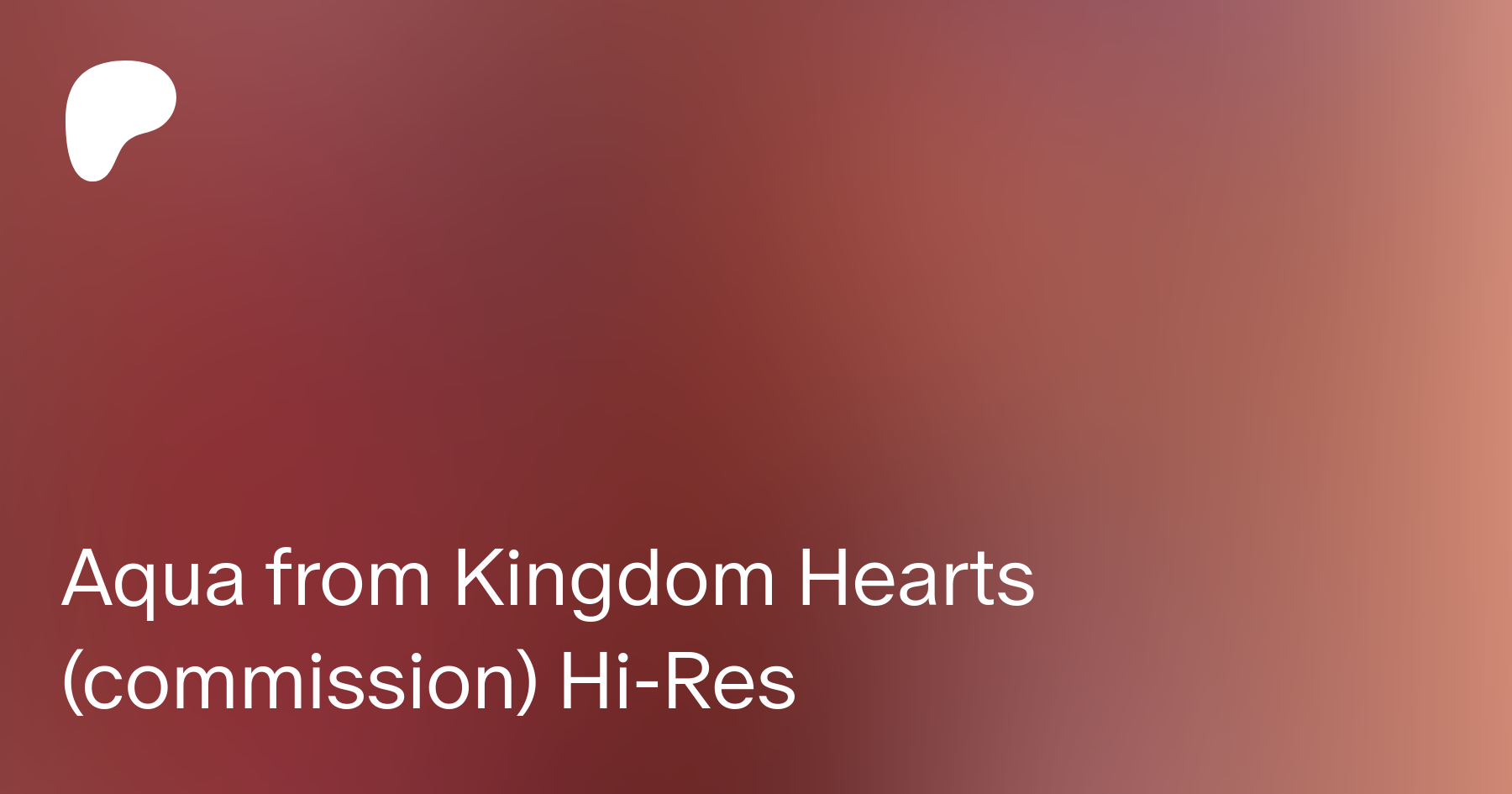 Aqua from Kingdom Hearts (commission) Hi-Res | Patreon
