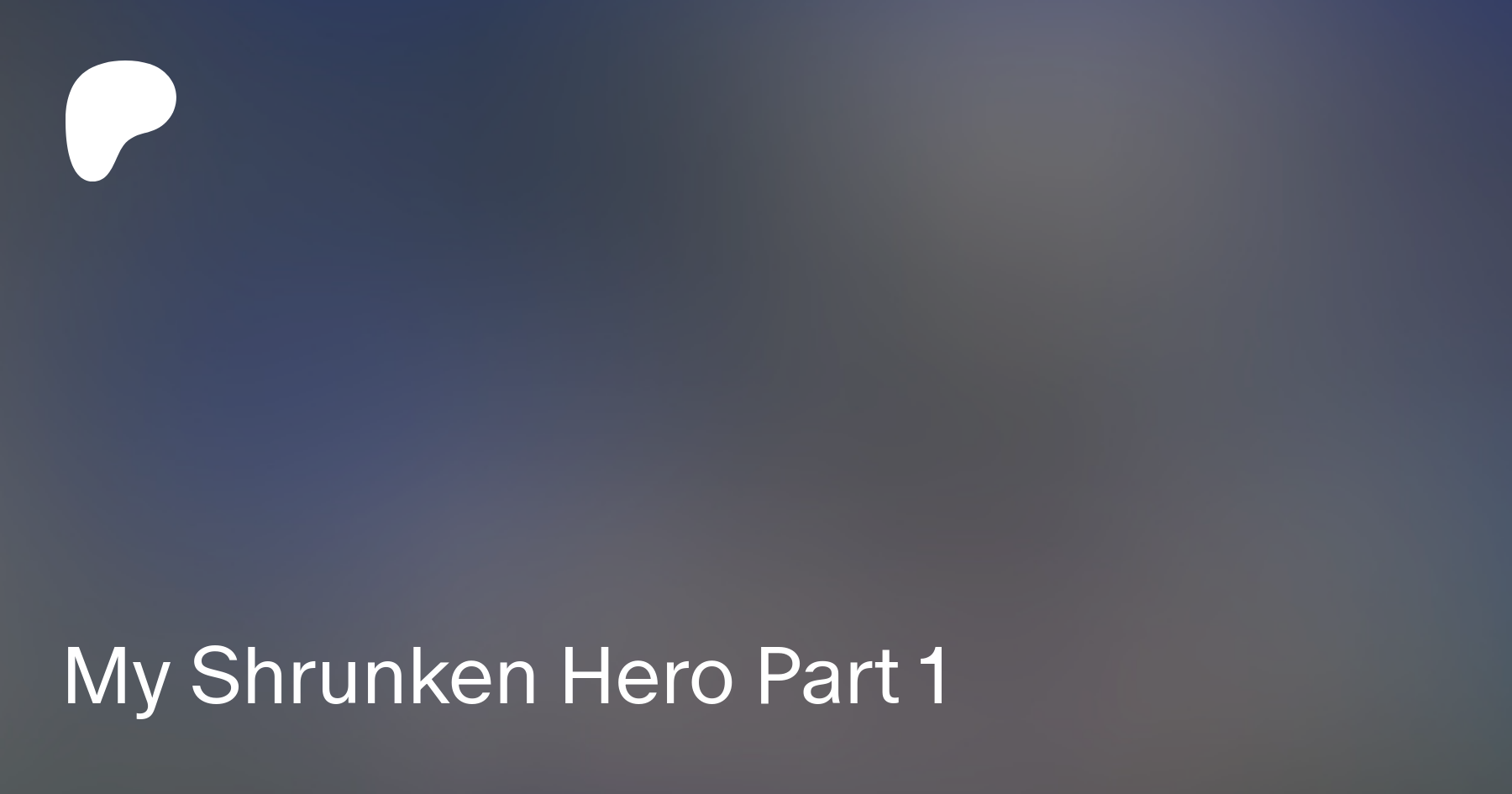 My Shrunken Hero Part 1 | Patreon