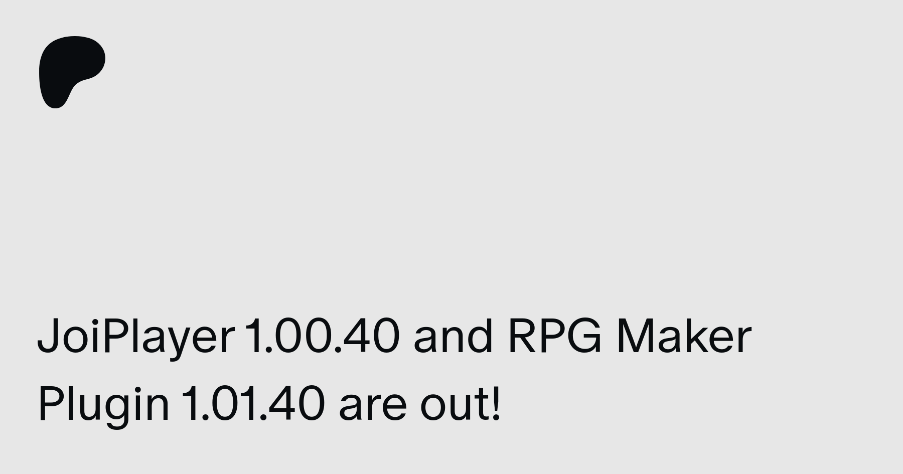 JoiPlayer 1.00.40 and RPG Maker Plugin 1.01.40 are out! | Patreon