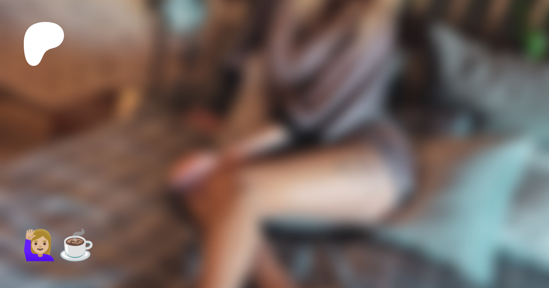 🙋🏼‍♀️☕️ | Patreon