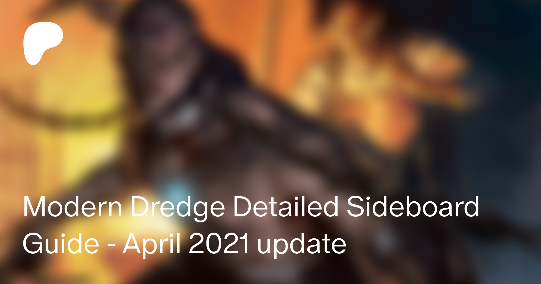 Modern Dredge Detailed Sideboard Guide April 2021 Update Sodekmtg On Patreon