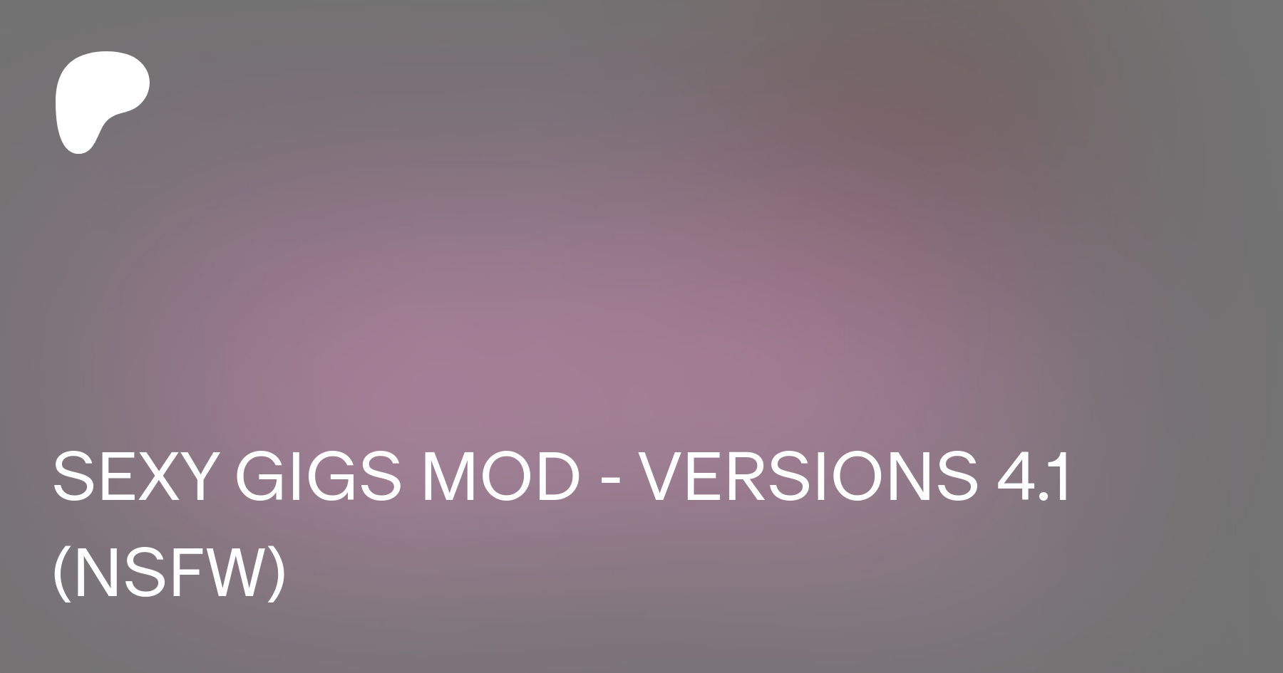 SEXY GIGS MOD - VERSIONS 4.1 (NSFW) | Patreon