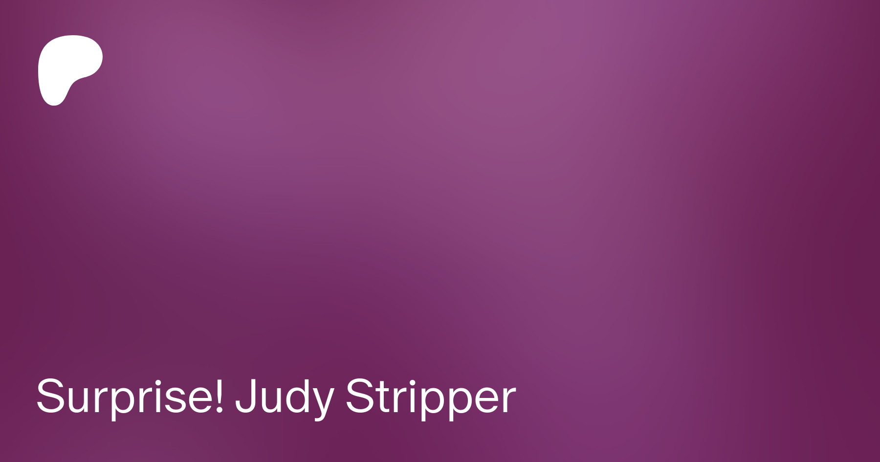 Surprise! Judy Stripper | Patreon