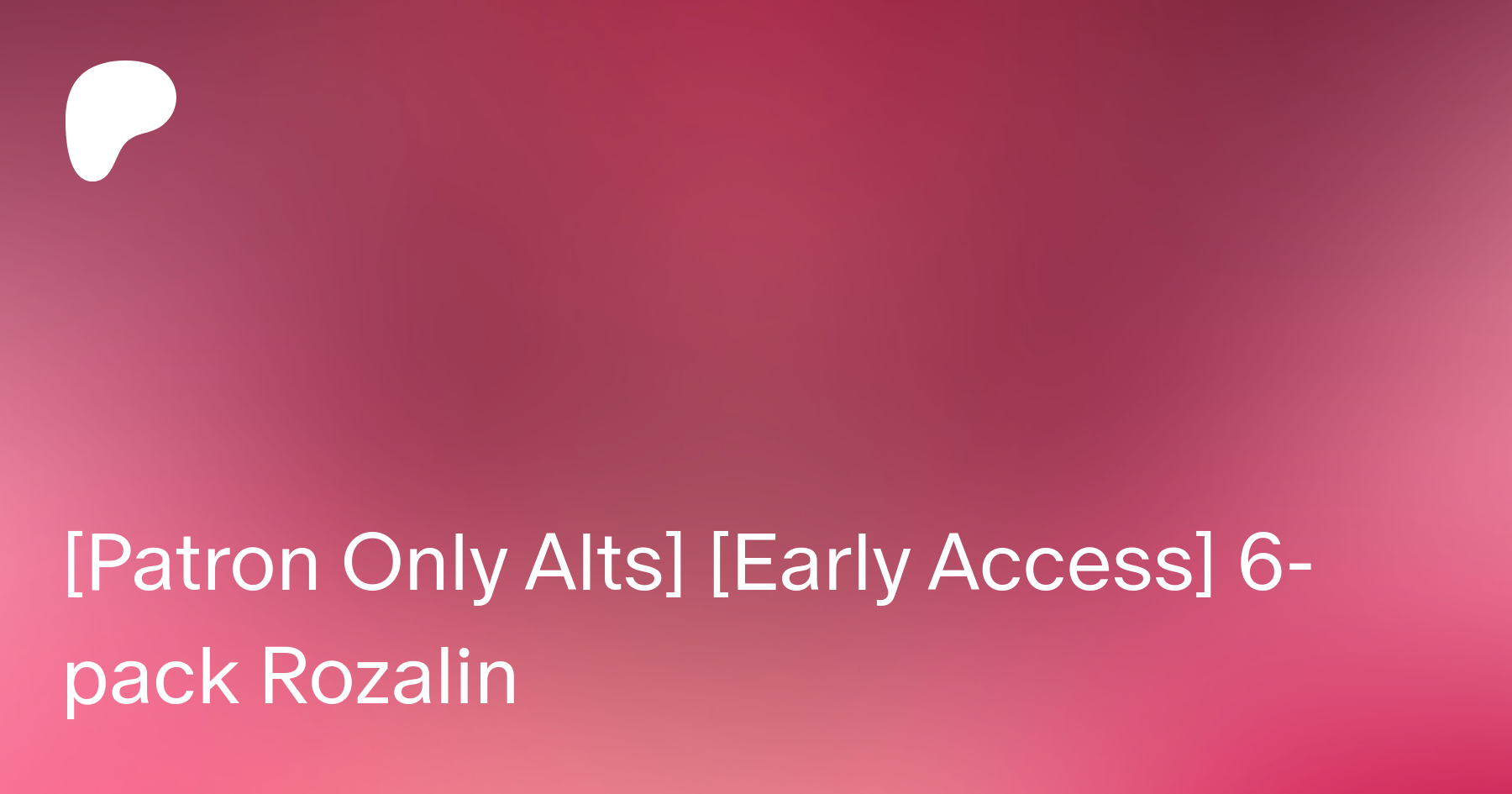 Patron Only Alts] [Early Access] 6-pack Rozalin | Patreon