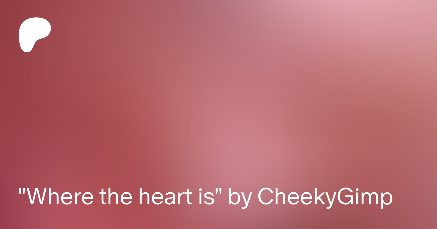 Where the heart is by CheekyGimp | Patreon