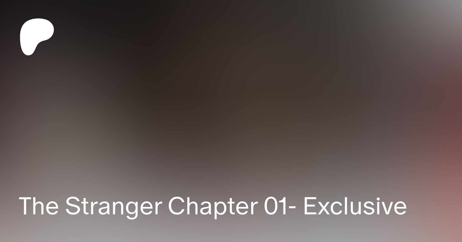 The Stranger Chapter 01- Exclusive | Patreon