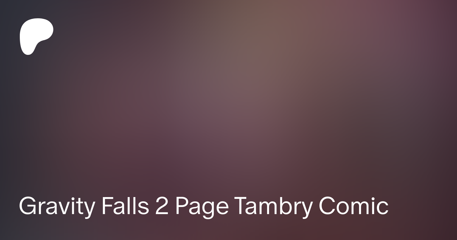 Gravity Falls 2 Page Tambry Comic | Patreon