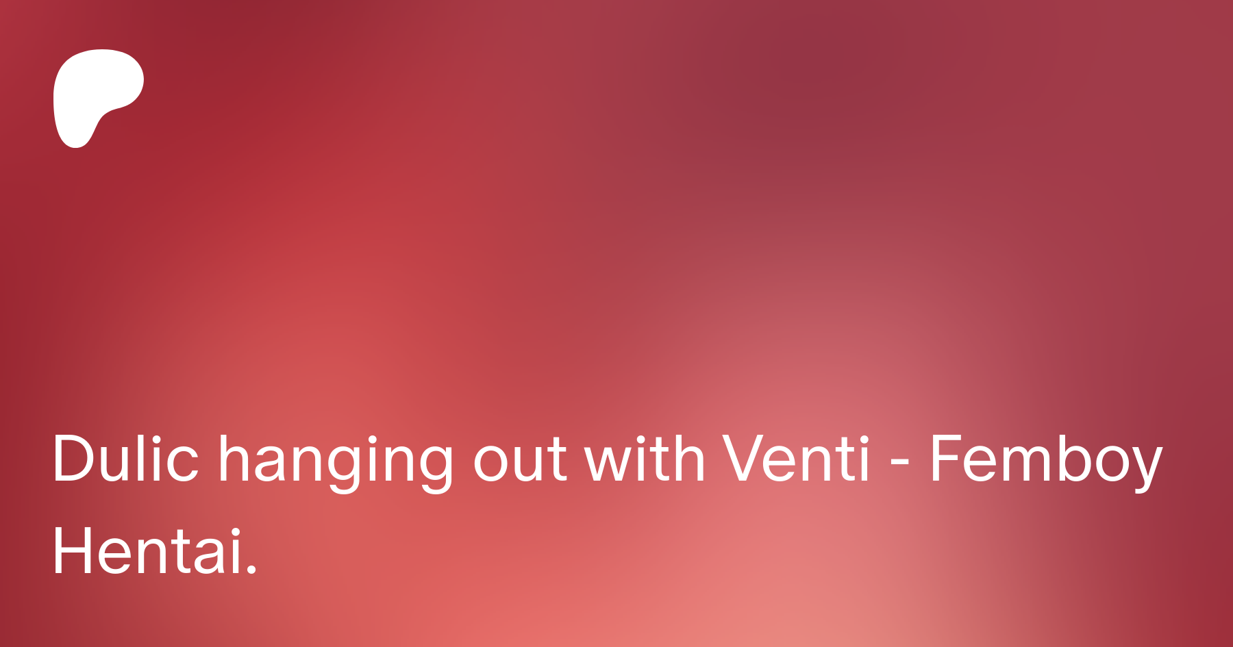 Dulic hanging out with Venti - Femboy Hentai. | Patreon