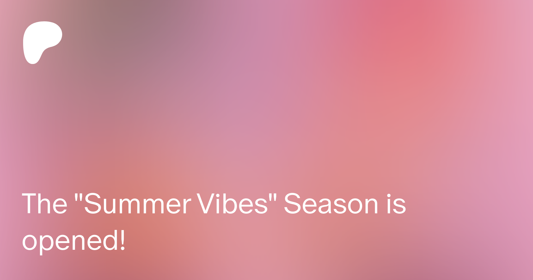 The Summer Vibes Season is opened! | Patreon