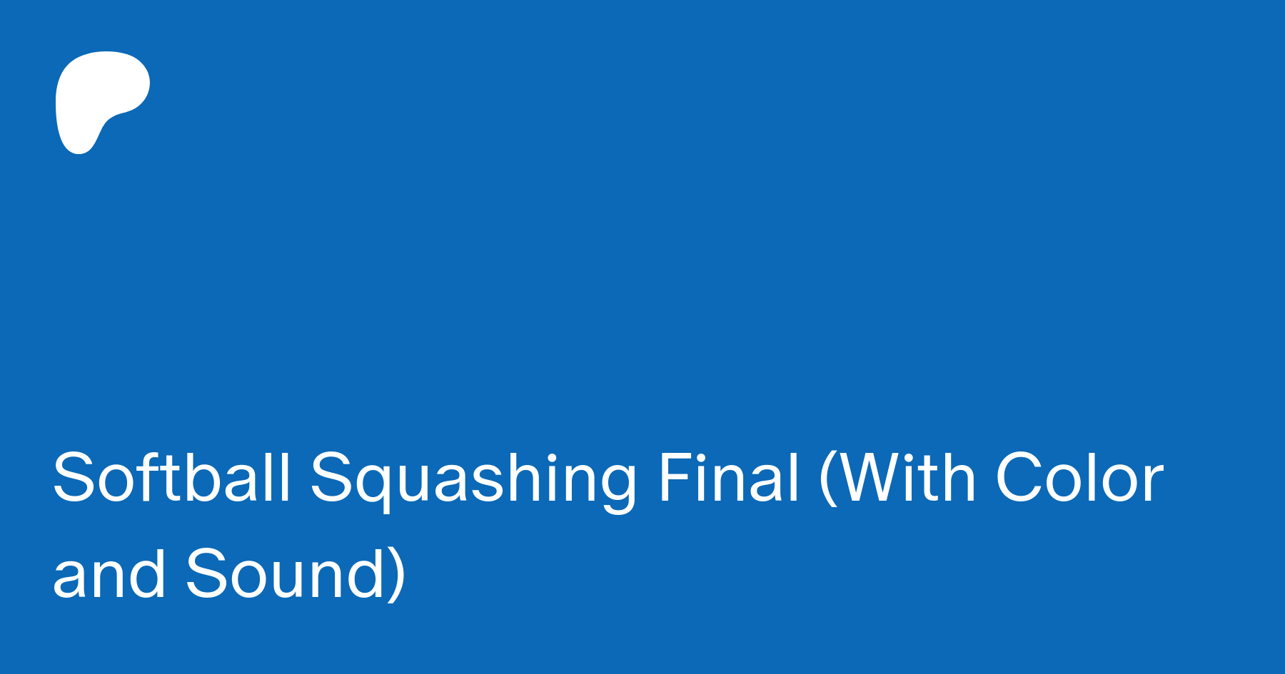 Softball Squashing Final (With Color and Sound) | Patreon