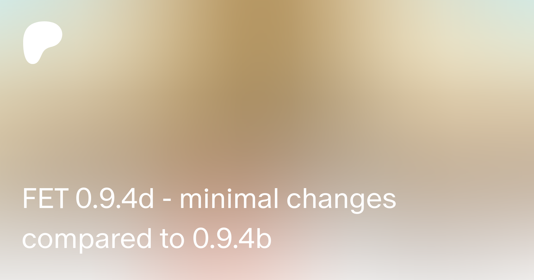 FET 0.9.4d - minimal changes compared to 0.9.4b | Patreon