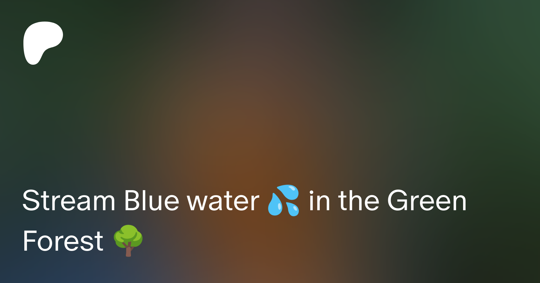 Stream Blue water 💦 in the Green Forest 🌳 | Patreon